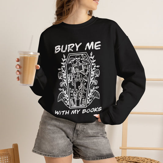 Bury Me With My Books Crewneck Sweatshirt (Gildan brand)