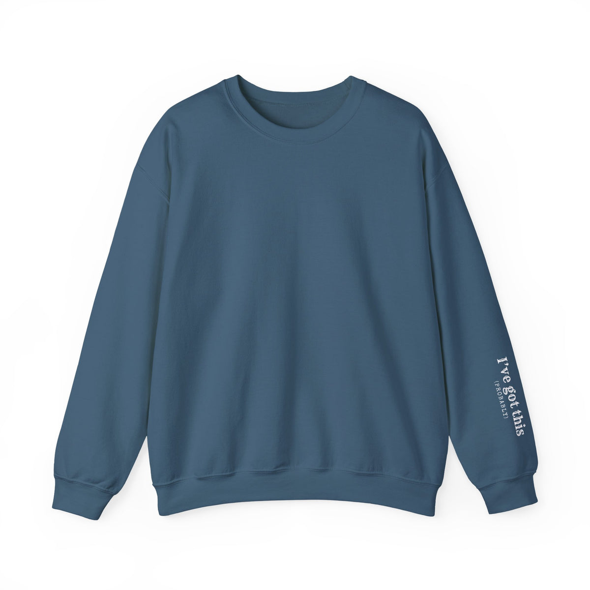 I've Got This (Probably) Sleeve Crewneck Sweatshirt with Sleeve Design (Gildan brand)